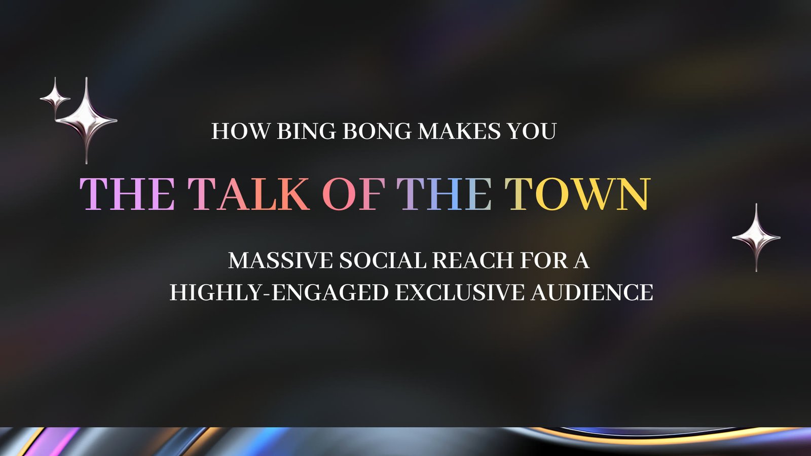 Typographic slide: how Bing Bong makes you the talk of the town, in pastel spectrum Didone capitals on black