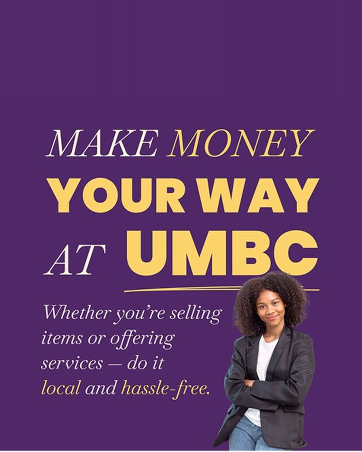 Make money your way at UMBC, whether you are selling items or offering services